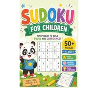 Children 6-12 Sudoku Puzzle Book: Sudoku Puzzles for Children | Help Calm the Mind, Relax, and Focus | 6x9 Inches, 110 Pages | 50+ Puzzles | Solutions Included