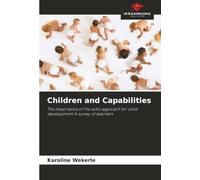 Children and Capabilities: The importance of the skills approach for child development A survey of teachers