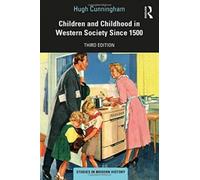 Children And Childhood In Western Society Since 1500