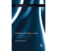 Children and Media in India: Narratives of Class, Agency and Social Change (Routledge Advances in Internationalizing Media Studies) - [Version Originale] Inconnu (Auteur)