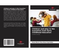 Children And Play In The Transition From Early Childhood Education