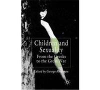 Children and Sexuality: The Greeks to the Great War