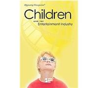 Children and the Entertainment Industry, Opposing Viewpoints Series Karen Miller (Auteur)