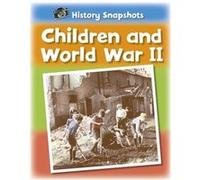 Sarah Ridley History Snapshots: Children and World War II (Poche)