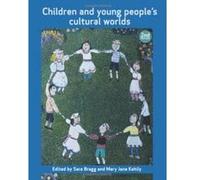 Children and Young People's Cultural Worlds (Childhood Series) (Open University Childhood Series) Sarah Bragg (Auteur)