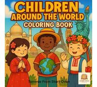 Children Around The World Coloring Book: Celebrate World Cultures with Adorable Kids in Traditional Clothing - A Fun and Educational Coloring Book for Ages 4-8