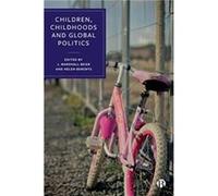 Children Childhoods and Global Politics Children Childhoods and Global Politics (Auteur)