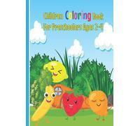 Children Coloring Book For Preschoolers Ages 2-4: Color The Joyful Vegetables And Fruits, Enjoyable Fun Of Your Child