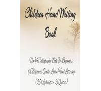 Children Hand Writing Book (English Edition) A Beginner's Guide: Learn Hand Lettering (26 Alphabets + 21 Quotes): Cursive Hand Writing Workbook Great Gift Hand Writing Book For Kids