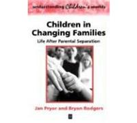 Children in Changing Families, Understanding Children's Worlds (Paper) Bryan Rodgers, Jan Pryor (Auteur)