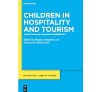 Children in Hospitality and Tourism: Marketing and Managing Experiences