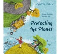 Children in Our World Protecting the Planet by Louise Spilsbury Louise Spilsbury (Auteur)