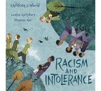 Children in Our World Racism and Intolerance by Louise Spilsbury Inconnu (Auteur)