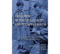 Children in the Holocaust and Its Aftermath: Historical and Psychological Studies of the Kestenberg Archive - [Version Originale] Inconnu (Auteur)