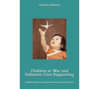 Children in War and Palliative Care Supporting: Pediatric Patients and Families During Armed Conflict