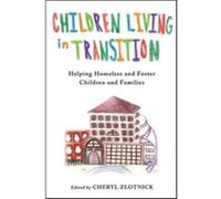 Children Living In Transition: Helping Homeless And Foster Care Children And Families (Paperback) Cheryl Zlotnick, (Auteur)