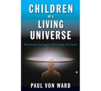 Children of a Living Universe - [Version Originale] Paul Von Ward (Auteur)