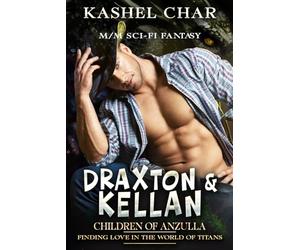 Children of Anzulla: Draxton & Kellan: Finding Love in the World of Titans - Speculative M/M Sci-Fi Fantasy Mashup