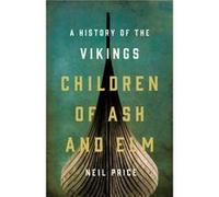 Children of Ash and Elm - Neil Price - Basic Books - Livre en Anglais - Hardback Neil PriceNeil Price (Auteur)