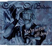 Children of Bodom - You're Better Off Dead [Import]