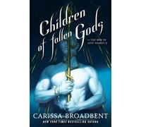 Children of Fallen Gods (War of Lost Hearts The) by Carissa Broadbent [Hardback]