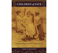 Children of Fate by Nara B. Milanich Nara Milanich (Auteur)