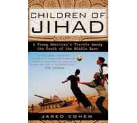 Children of Jihad: A Young American's Travels Among the Youth of the Middle East