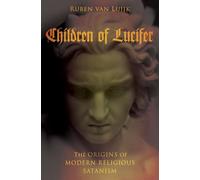 Children of Lucifer – Les origines du satanisme religieux moderne