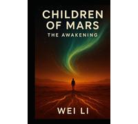 Children of Mars: The Awakening: The first child born on a living planet may not be human at all.