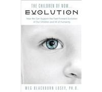 Children of Now... Evolution by Meg Blackburn Meg Blackburn Losey Losey Meg Blackburn Losey (Auteur)