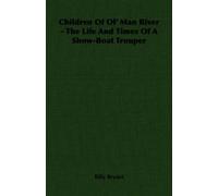 Children Of Ol' Man River - The Life And Times Of A Show-Boat Trouper