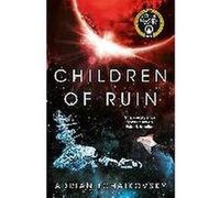 Children of Ruin Adrian Tchaikovsky (Auteur)