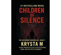 Children of Silence: The Gridborn Chronicles Book 7 - A Post-Apocalyptic Sci-Fi Fantasy of Gods, AI, and the Fate of Humanity