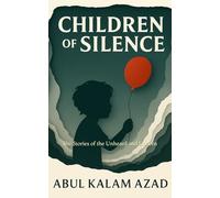 Children of Silence: The Stories of the Unheard and Unseen