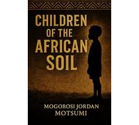 Children of the African Soil: A Deep House & Spoken Word Tribute to African Roots