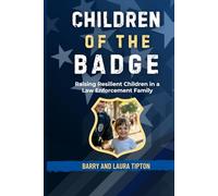 Children Of The Badge: Raising Resilient Children in a Law Enforcement Family