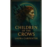 Children of the Crows: “A girl who died. A version that shouldn’t exist. A story that refuses to let her go.”