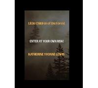 CHILDREN OF THE FOREST: Enter at your own discretion!