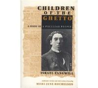 Children of the Ghetto by Israel Zangwill Israel Zangwill, Meri-Jane Rochelson (Auteur)