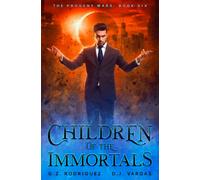 Children Of The Immortals (The Progeny Wars)