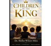 Children of the King: Royal Identity. Kingdom Responsibility. Eternal Inheritance.