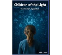 Children of the Light: The Human Algorithm