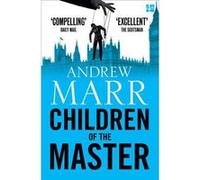 Children of the Master by Andrew Marr Andrew Marr (Auteur)