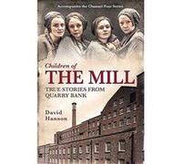 Children of the Mill: True Stories From Quarry Bank - [Version Originale] Inconnu (Auteur)