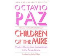 Children of the Mire, Charles Eliot Norton Lectures Octavio Paz (Auteur)