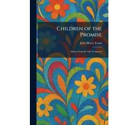 Children of the Promise: Stories From the Old Testament