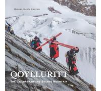 Children of the Sacred Mountain: Qoyllurit’i, Pilgrimage in the Peruvian Andes