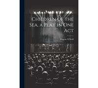Children Of The Sea, A Play In One Act