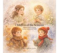 Children of the Seasons: Timeless Poems of Spring, Summer, Autumn, and Winter