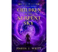 Children of the Serpent Sky: A Norse-Inspired Epic Fantasy of Celestial Magic, Ancient Serpents, Cosmic Memory, Star-Forged Weapons, and the Battle for Reality's Pattern